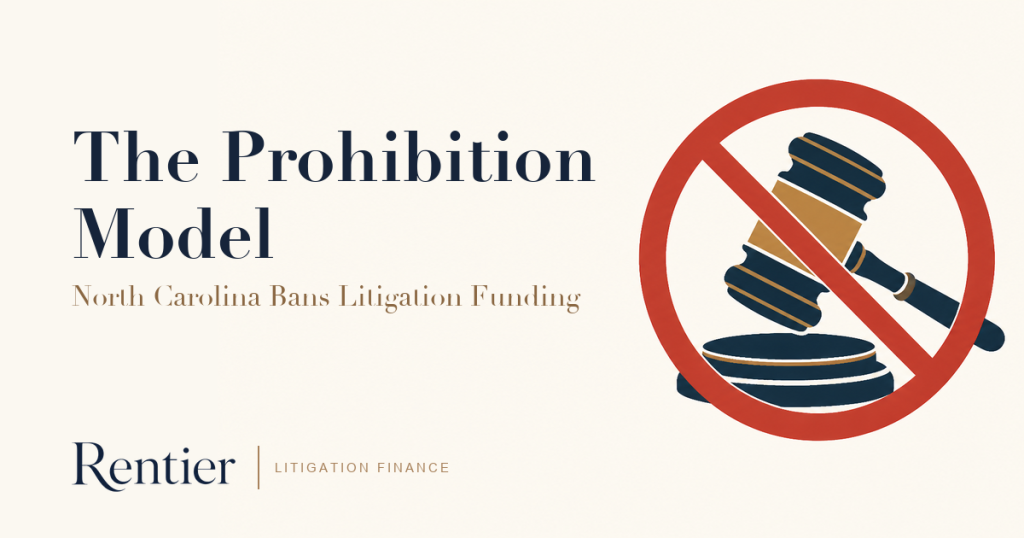 The Prohibition Model: North Carolina Bans Litigation Funding