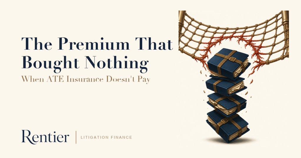 The Premium That Bought Nothing: When ATE Insurance Doesn’t Pay